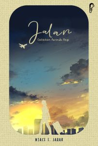 JALAN: Catatan Perindu Pagi